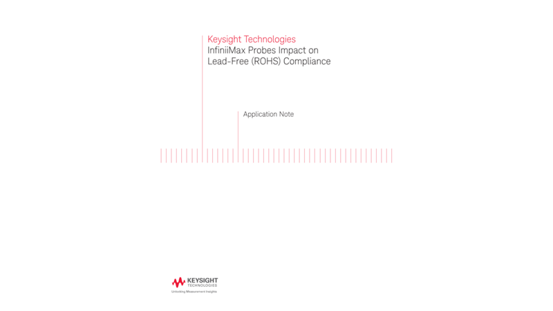 InfiniiMax Oscilloscope Probes Impact on (ROHS) Lead–Free Compliance
